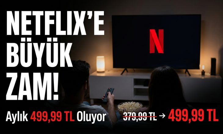 Netflix Abonelik Ücretlerine Yüzde 31,6 Zam! Aylık Fiyat 499,99 TL’ye Yükseliyor