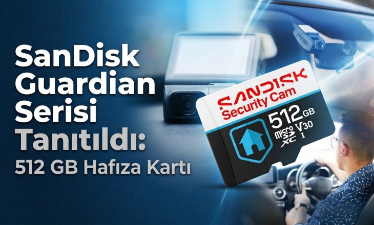 SanDisk Guardian Serisi Tanıtıldı: 512 GB Hafıza Kartı